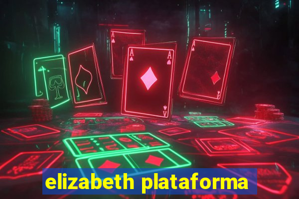 elizabeth plataforma